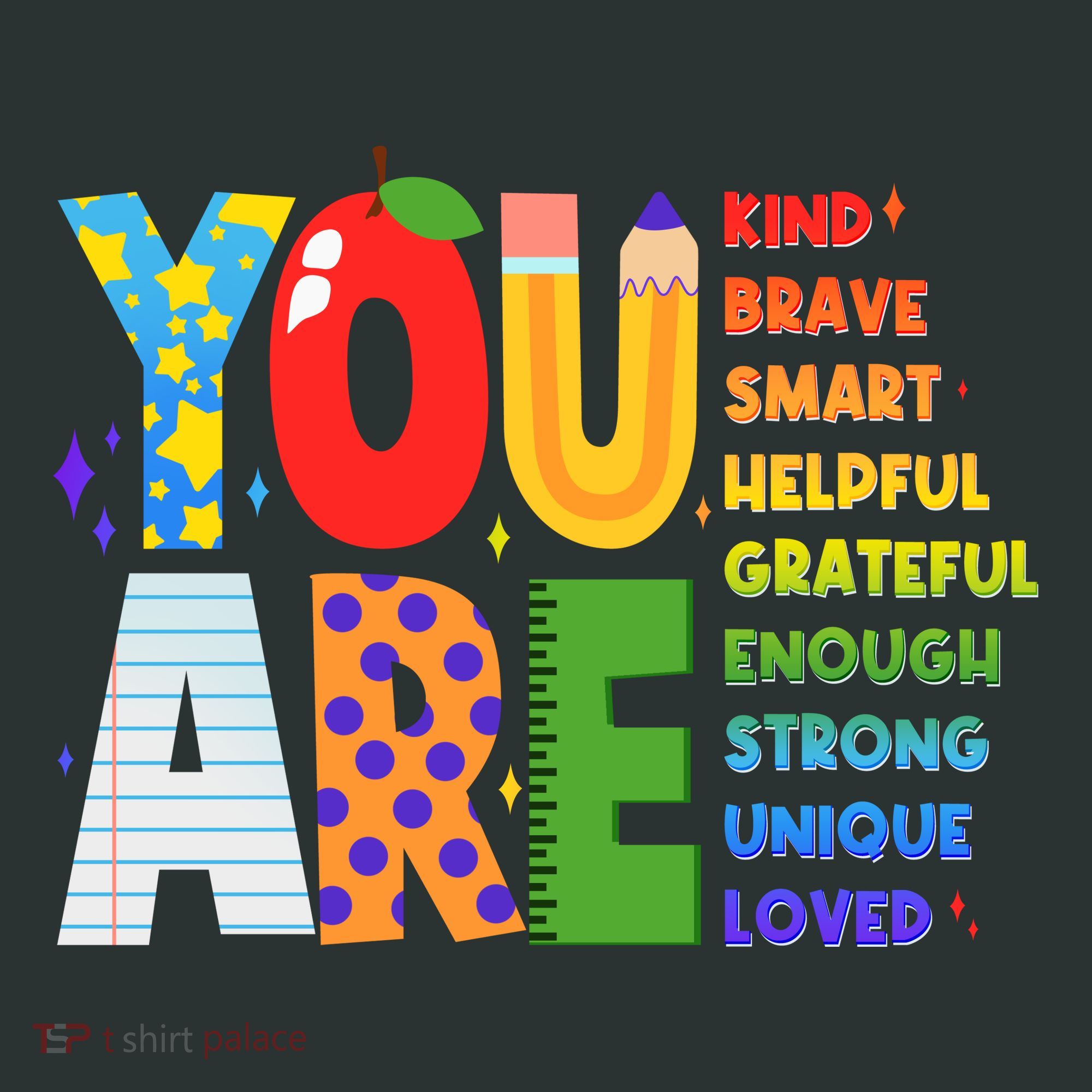 You Are Kind Unique Loved School Teacher Life T-Shirt