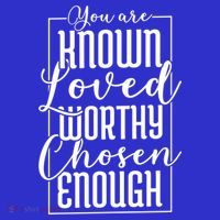 You Are Known Loved Worthy Chosen Enough Adoption Mom Funny Gift T-Shirt thumb 7