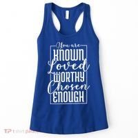 You Are Known Loved Worthy Chosen Enough Adoption Mom Funny Gift Women's Tank Top thumb 0