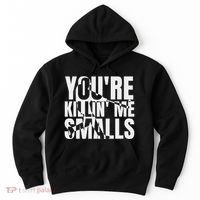 You Are Killing Me Smalls Baseball Hoodie thumb 0