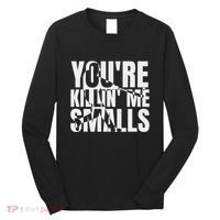 You Are Killing Me Smalls Baseball Long Sleeve Shirt thumb 0