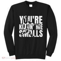 You Are Killing Me Smalls Baseball Sweatshirt thumb 0