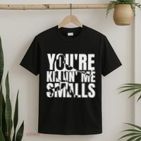 You Are Killing Me Smalls Baseball T-Shirt thumb 2