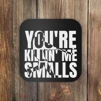 You Are Killing Me Smalls Baseball Coaster thumb 0