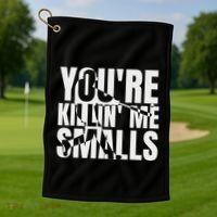You Are Killing Me Smalls Baseball Golf Towel thumb 1