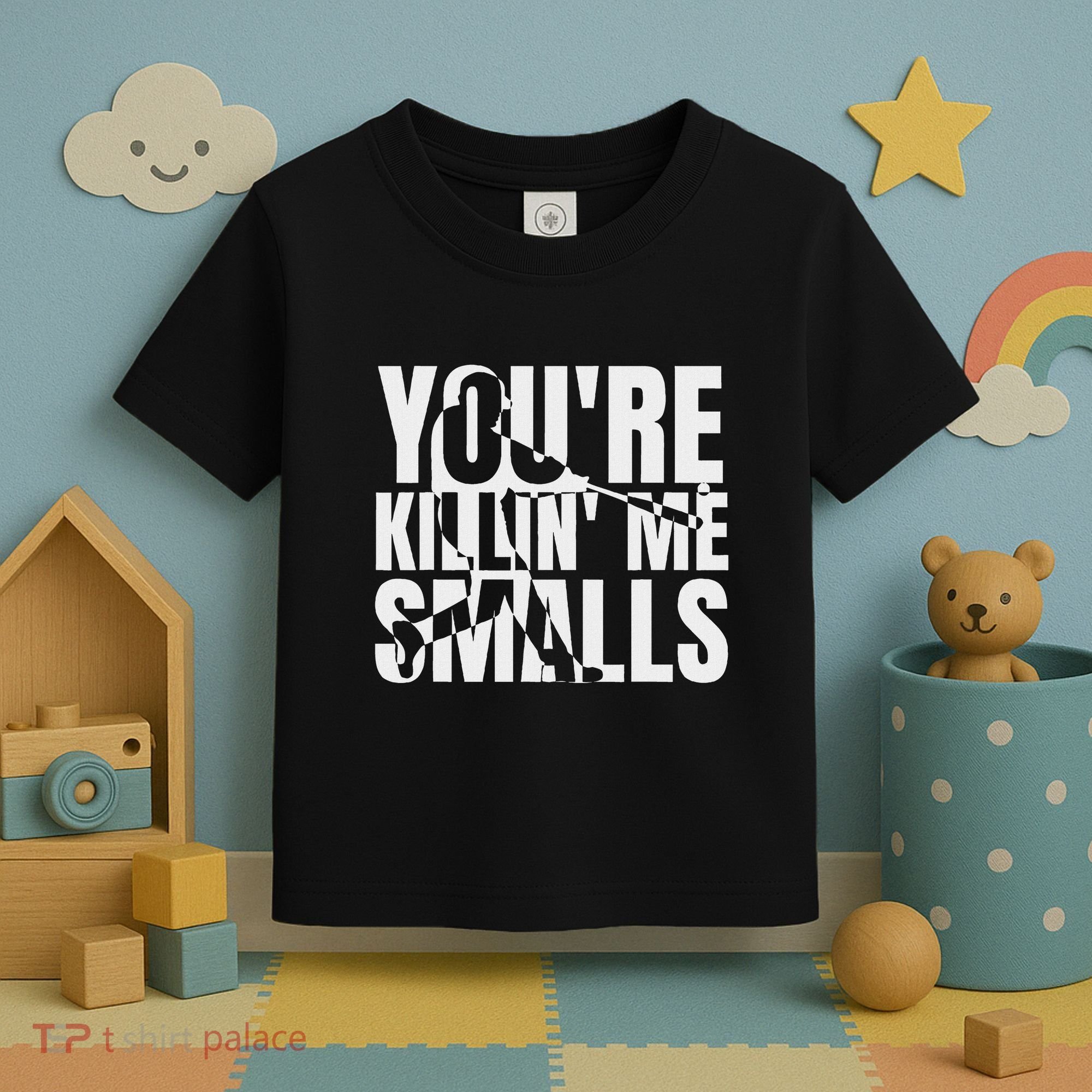 You Are Killing Me Smalls Baseball Toddler T-Shirt