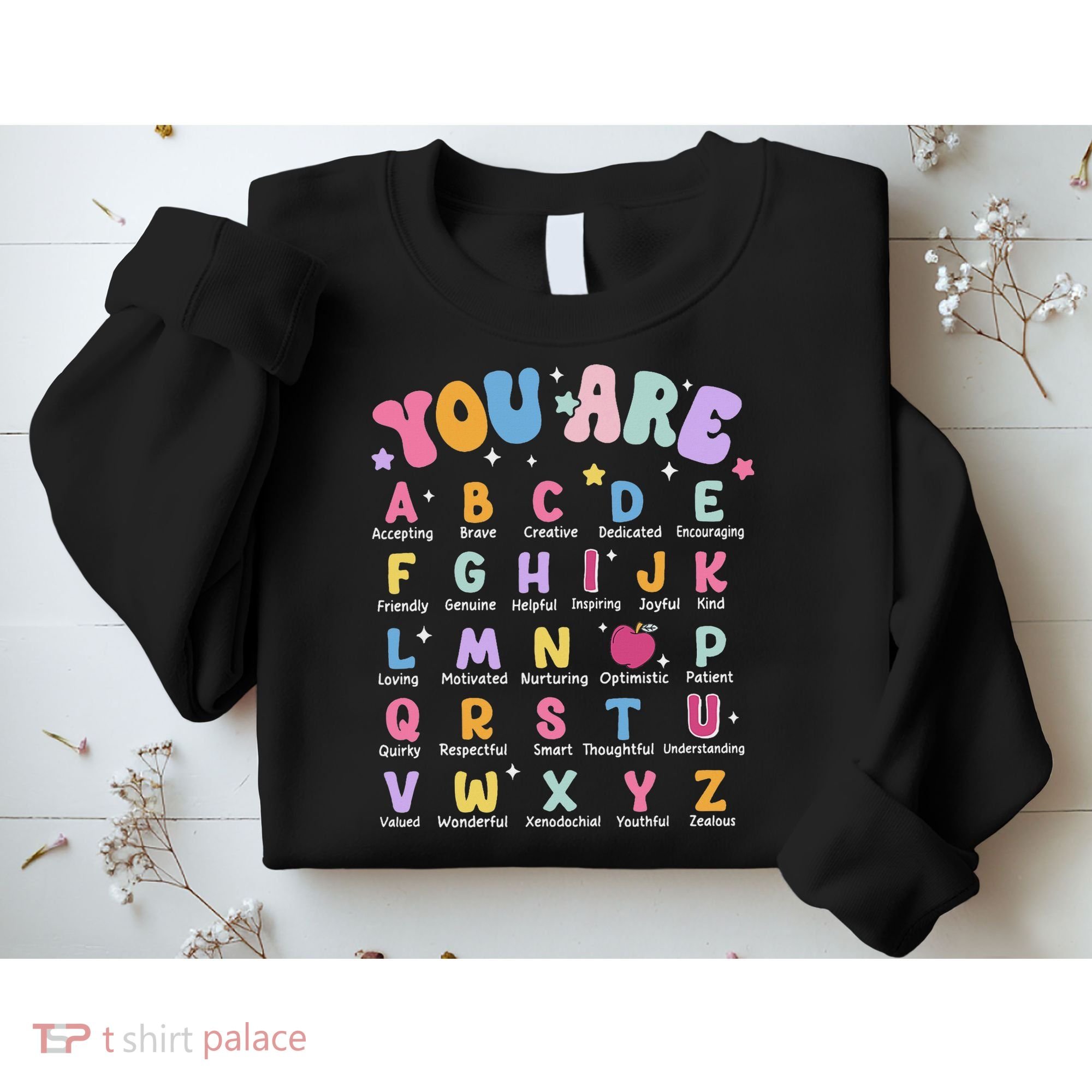 You Are Letters Alphabet Learn Abcs Boy Girl Reading Teacher Sweatshirt