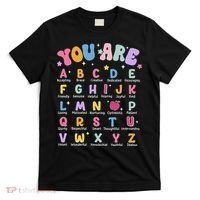 You Are Letters Alphabet Learn Abcs Boy Girl Reading Teacher T-Shirt thumb 0
