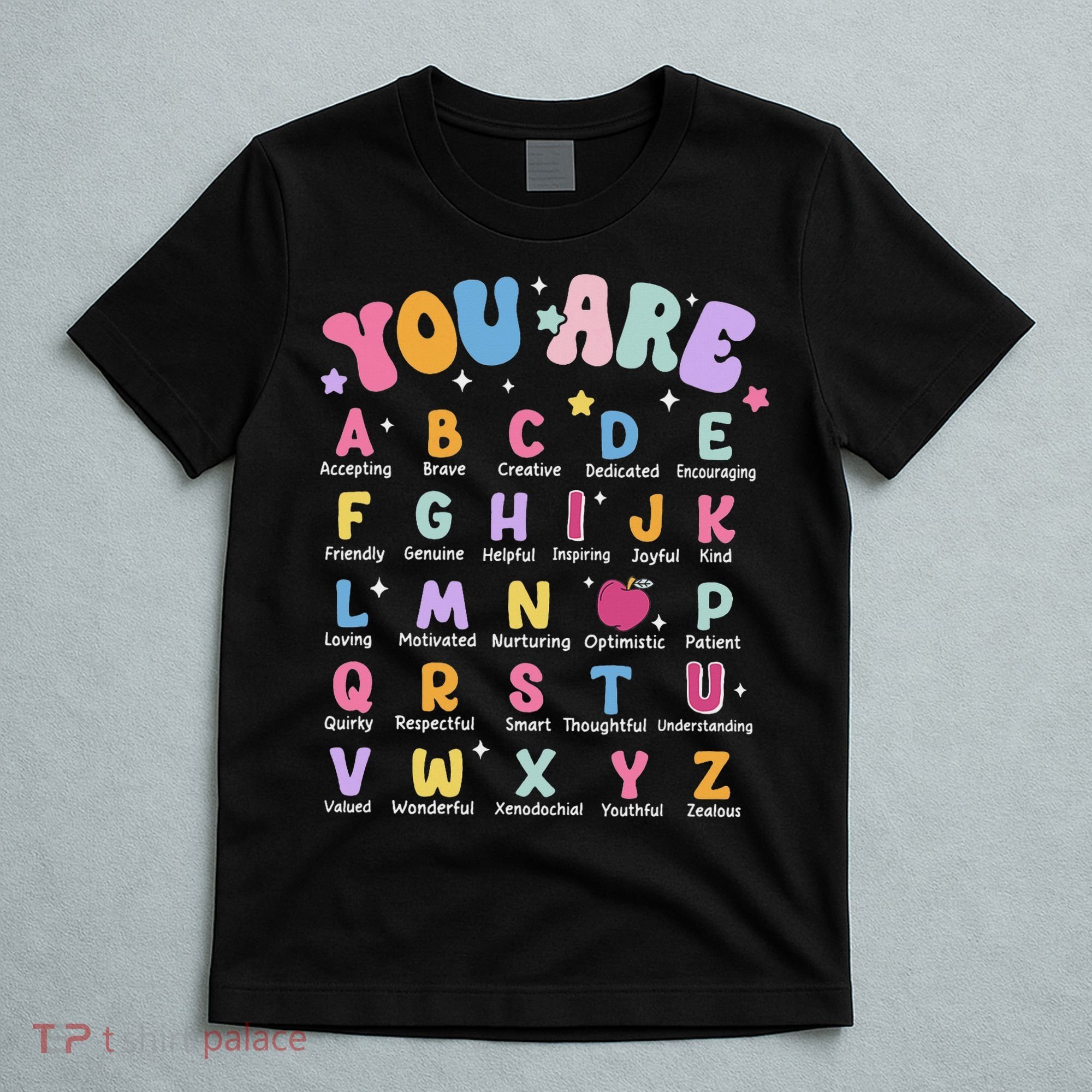 You Are Letters Alphabet Learn Abcs Boy Girl Reading Teacher T-Shirt