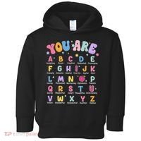 You Are Letters Alphabet Learn Abcs Boy Girl Reading Teacher Toddler Hoodie thumb 0