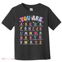 You Are Letters Alphabet Learn Abcs Boy Girl Reading Teacher Toddler T-Shirt thumb 0