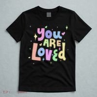You Are Loved Colorful Quote Cute Gift T-Shirt thumb 5