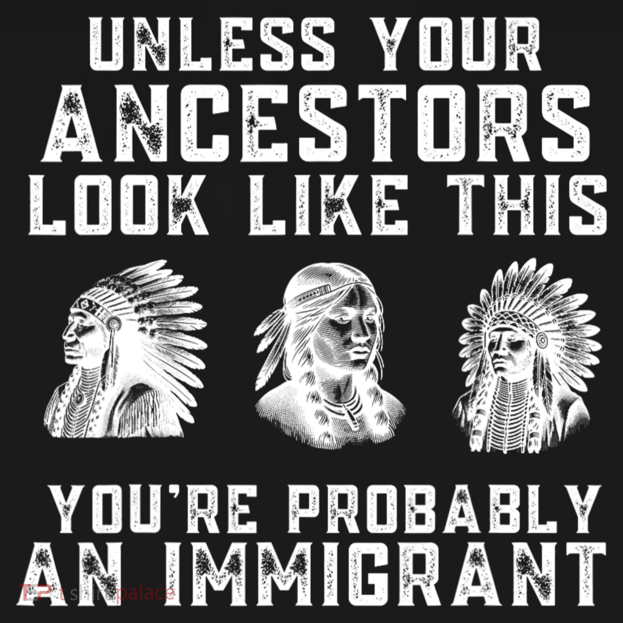 Your Ancestors Look Like This YouRe Probably An Immigrant Women's Tank Top