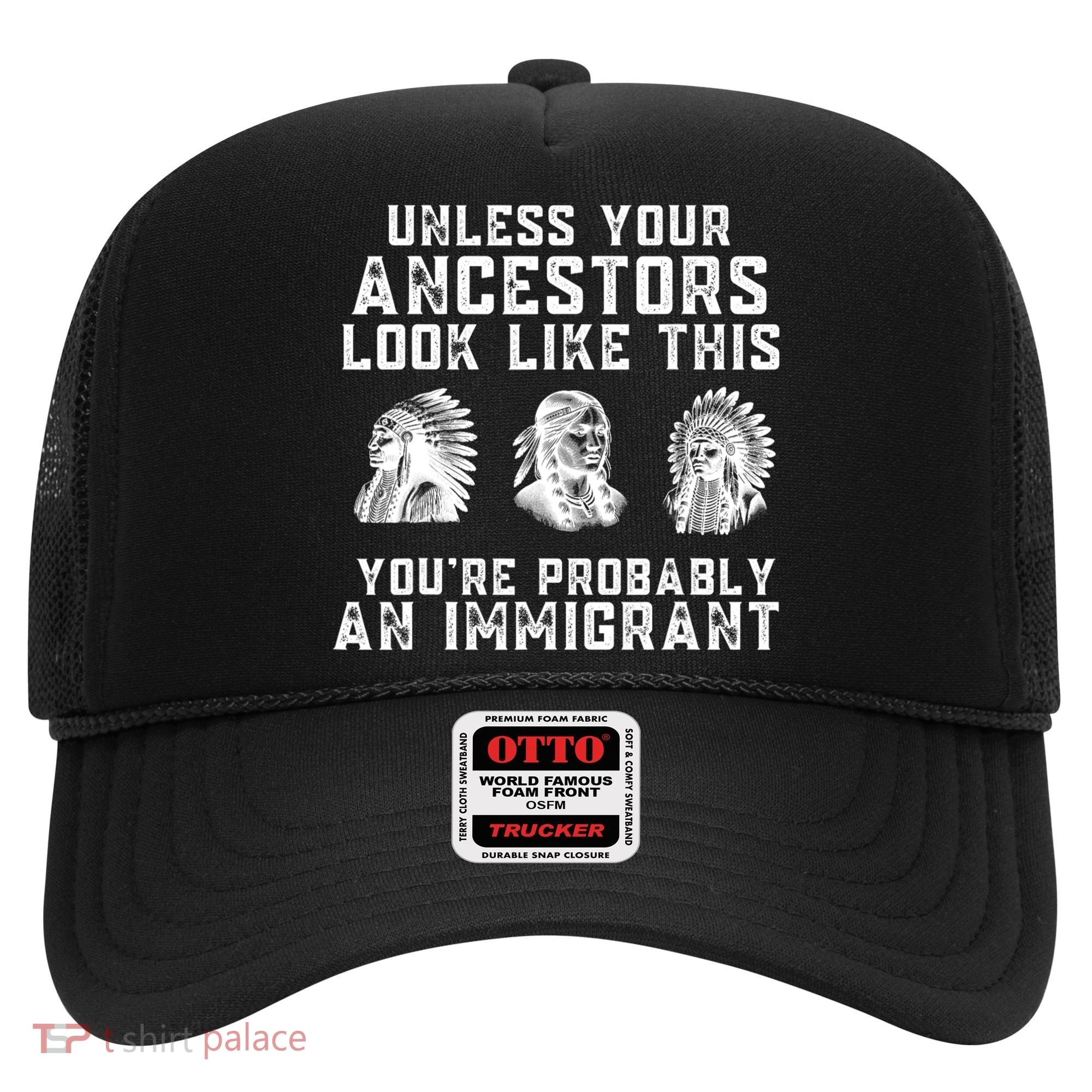 Your Ancestors Look Like This YouRe Probably An Immigrant Hat