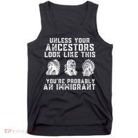 Your Ancestors Look Like This YouRe Probably An Immigrant Tank Top thumb 0