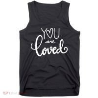 You Are Loved Cute Gift Tank Top thumb 0