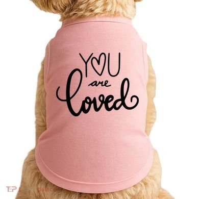 You Are Loved Cute Gift Doggie Tank