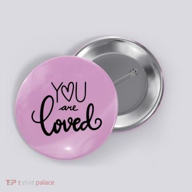 You Are Loved Cute Gift Button