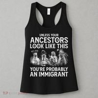 Your Ancestors Look Like This YouRe Probably An Immigrant Women's Tank Top thumb 3