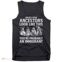 Your Ancestors Look Like This YouRe Probably An Immigrant Tank Top thumb 0