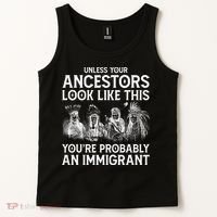 Your Ancestors Look Like This YouRe Probably An Immigrant Tank Top thumb 2