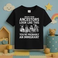 Your Ancestors Look Like This YouRe Probably An Immigrant Toddler T-Shirt thumb 3