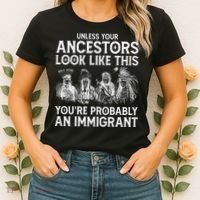 Your Ancestors Look Like This YouRe Probably An Immigrant Women's T-Shirt thumb 2