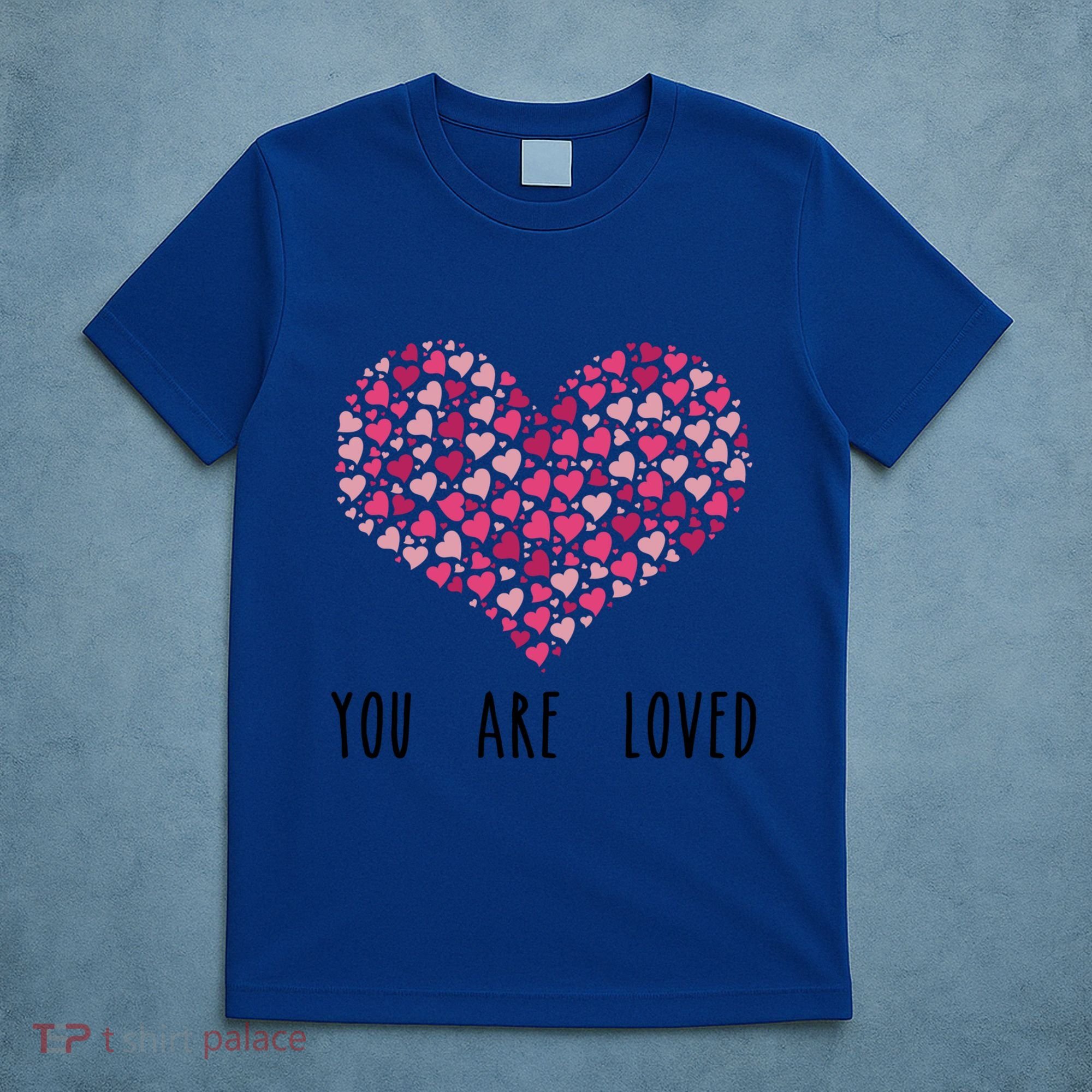 You Are Loved Heart Gift T-Shirt