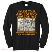 Your Ancestors Look Like This YouRe Probably An Immigrant Sweatshirt thumb 0