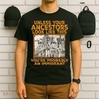 Your Ancestors Look Like This YouRe Probably An Immigrant T-Shirt thumb 6