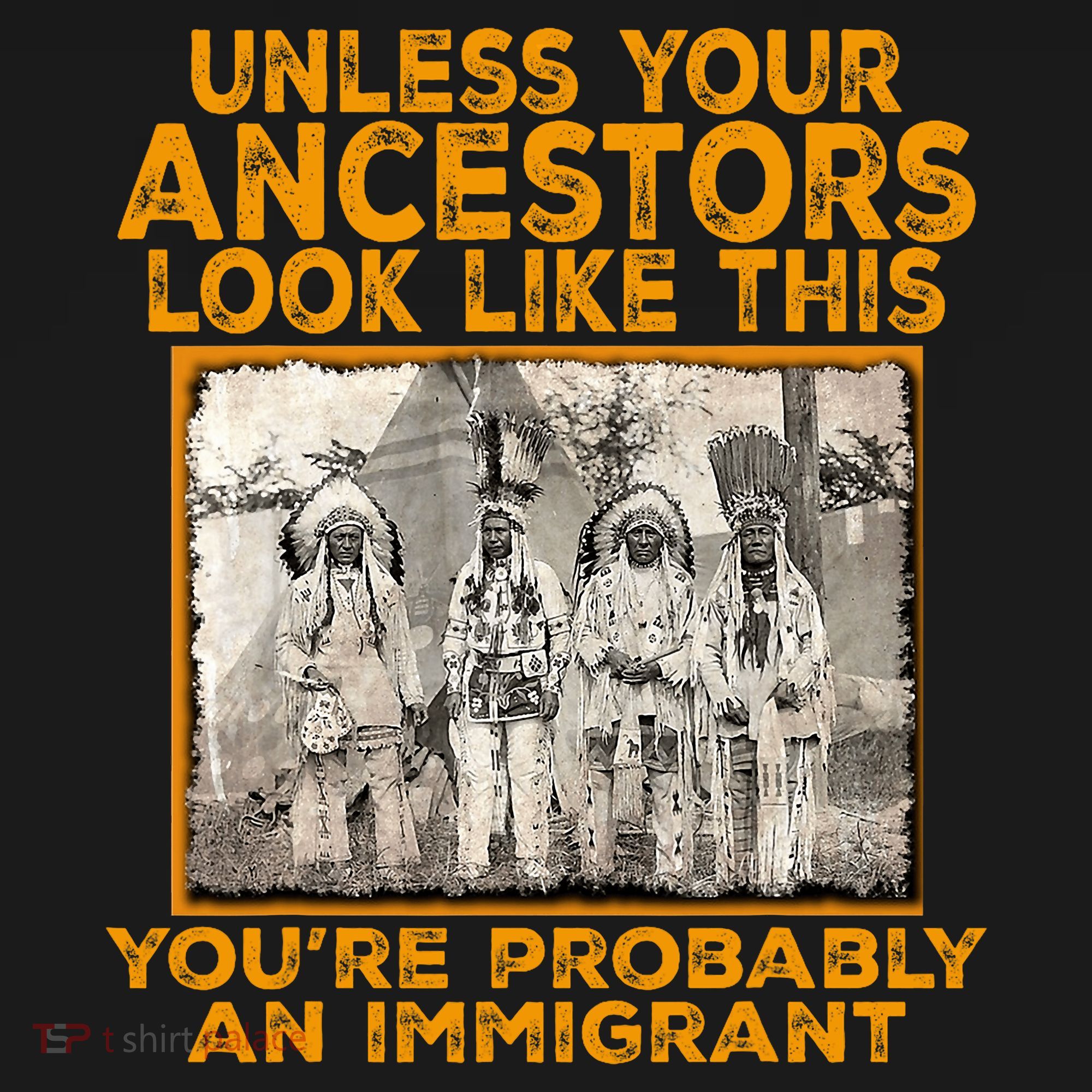 Your Ancestors Look Like This YouRe Probably An Immigrant Tall Sweatshirt