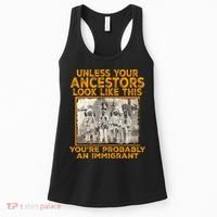 Your Ancestors Look Like This YouRe Probably An Immigrant Women's Tank Top thumb 0