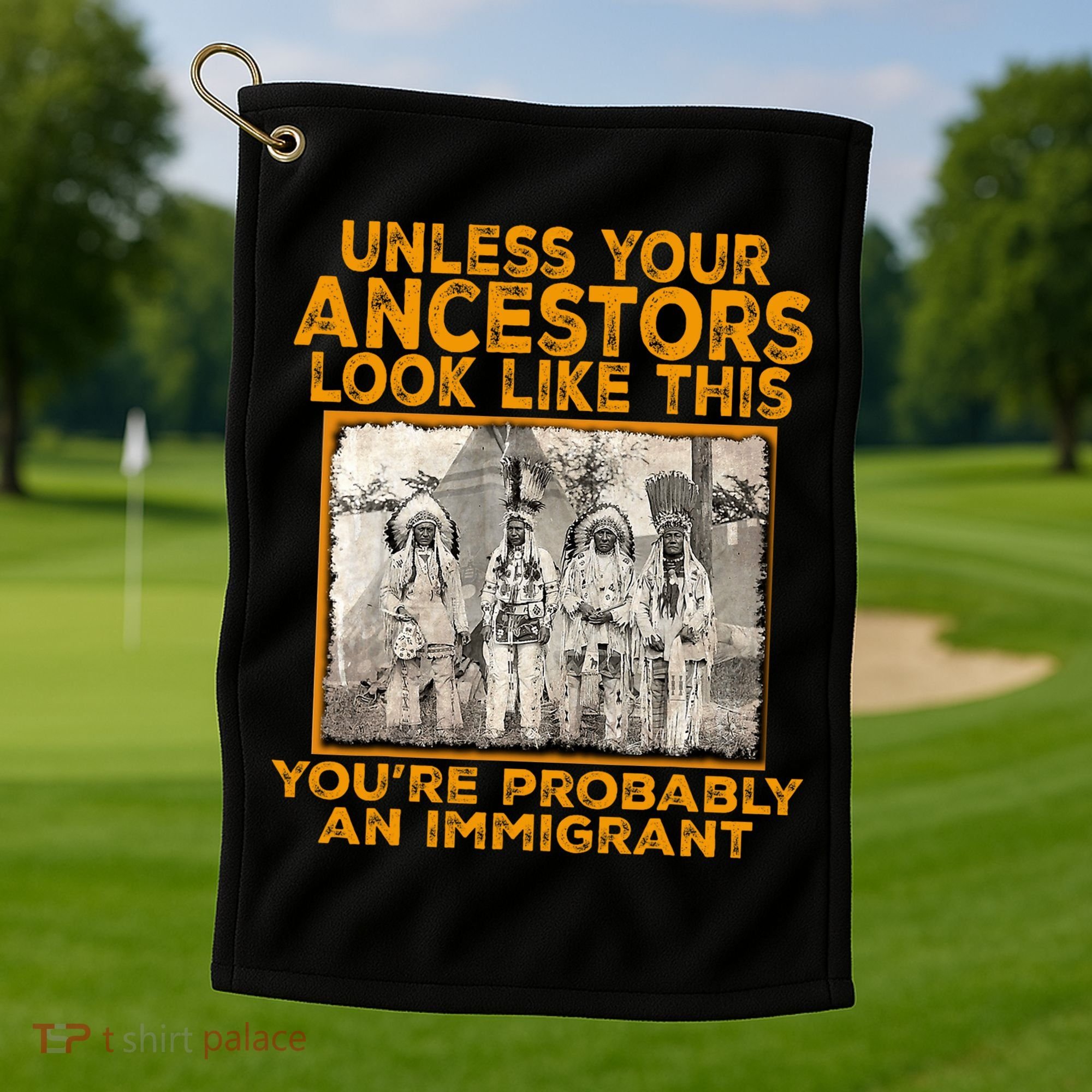 Your Ancestors Look Like This YouRe Probably An Immigrant Golf Towel