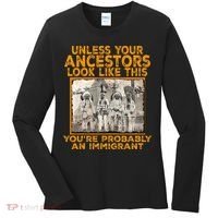 Your Ancestors Look Like This YouRe Probably An Immigrant Women's Long Sleeve Shirt thumb 0