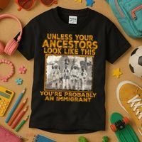 Your Ancestors Look Like This YouRe Probably An Immigrant Kids T-Shirt thumb 3