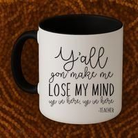 Y'all Gon' Make Me Lose My Mind Up In Here Teacher Coffee Mug thumb 2