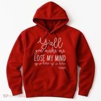 Y'all Gon' Make Me Lose My Mind Up In Here Teacher Hoodie thumb 0