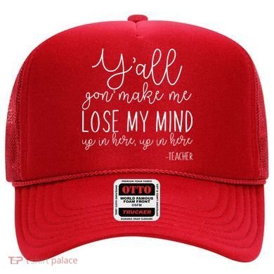 Y'all Gon' Make Me Lose My Mind Up In Here Teacher Hat