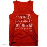 Y'all Gon' Make Me Lose My Mind Up In Here Teacher Tank Top thumb 0
