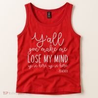 Y'all Gon' Make Me Lose My Mind Up In Here Teacher Tank Top thumb 2