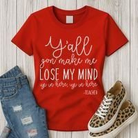 Y'all Gon' Make Me Lose My Mind Up In Here Teacher Women's T-Shirt thumb 3