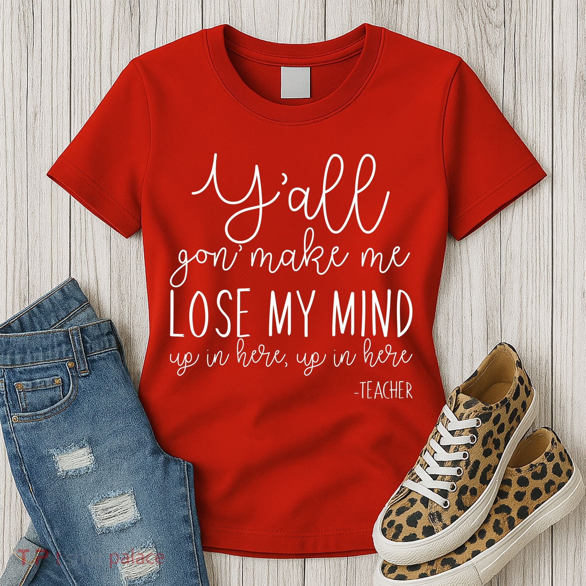 Y'all Gon' Make Me Lose My Mind Up In Here Teacher Women's T-Shirt
