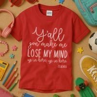 Y'all Gon' Make Me Lose My Mind Up In Here Teacher Kids T-Shirt thumb 3