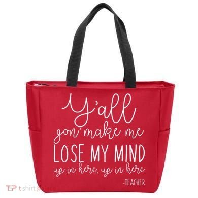 Y'all Gon' Make Me Lose My Mind Up In Here Teacher Tote Bag