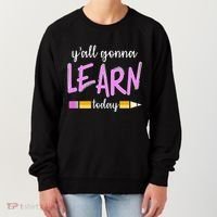 Y'all Gonna Learn Today Women's Sweatshirt thumb 0