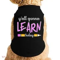 Y'all Gonna Learn Today Doggie Tank thumb 0