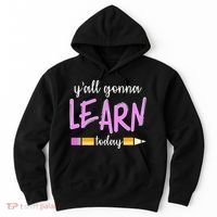 Y'all Gonna Learn Today Hoodie thumb 0