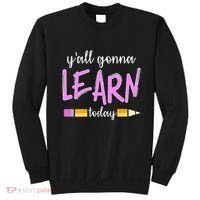 Y'all Gonna Learn Today Sweatshirt thumb 0