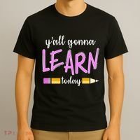 Y'all Gonna Learn Today T-Shirt thumb 3