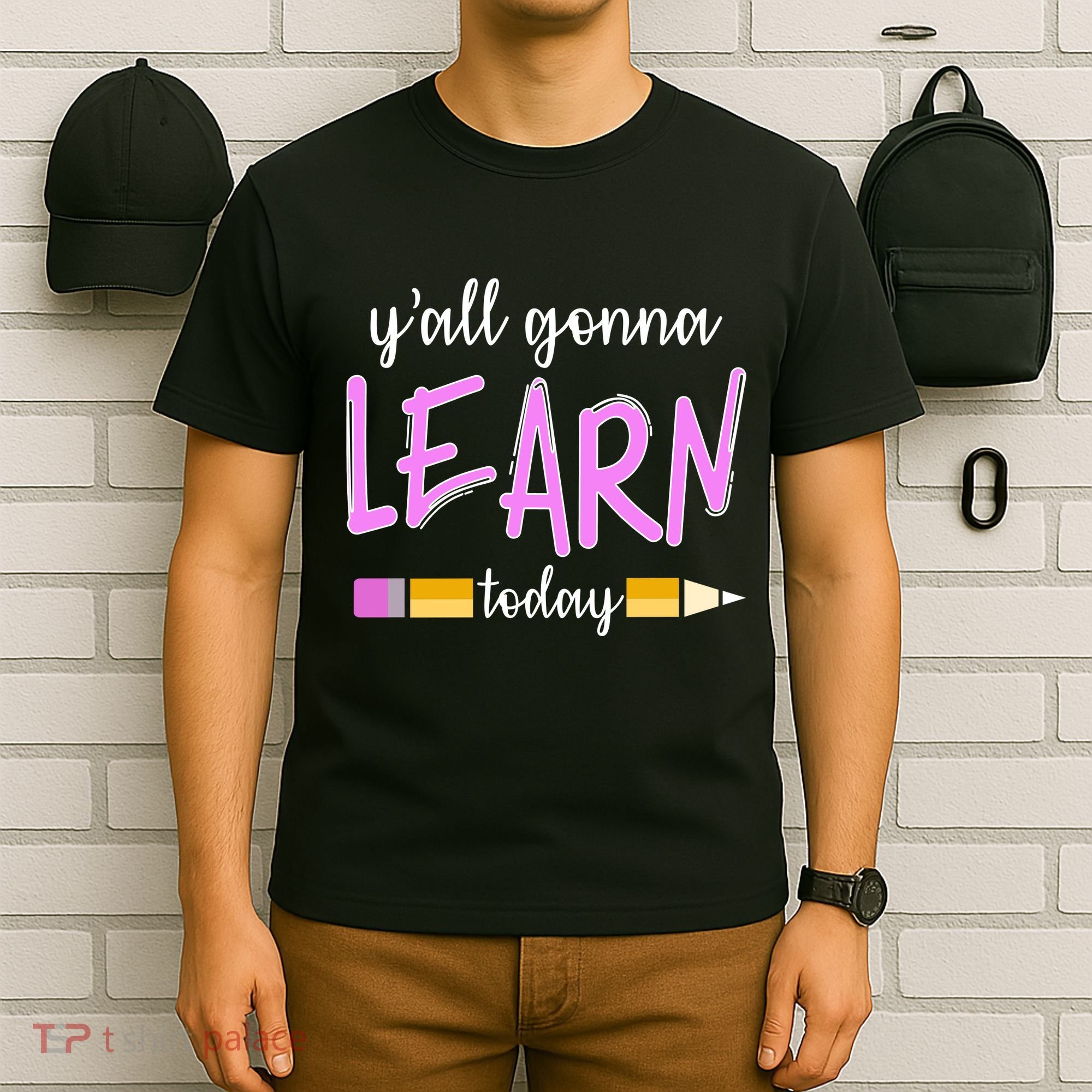 Y'all Gonna Learn Today T-Shirt